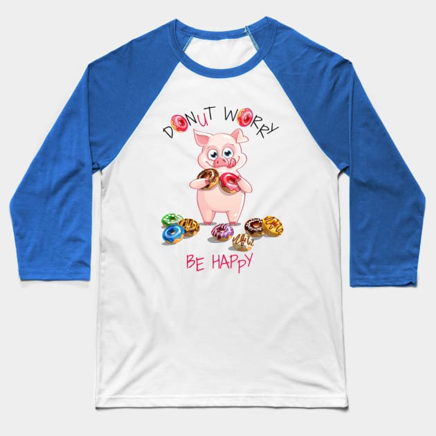 PIG Donut Worry Baseball T-Shirt by Mako Design 